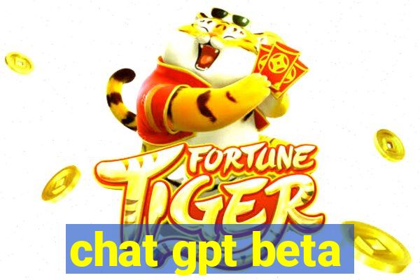 chat gpt beta